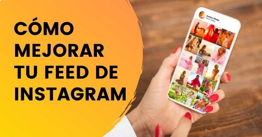Cómo mejorar tu Feed de Instagram
